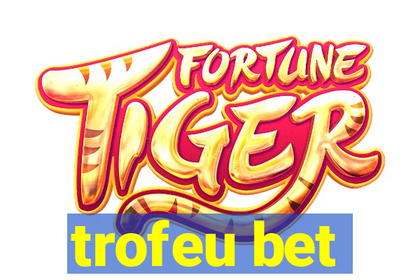 trofeu bet